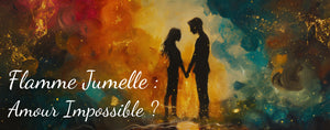 flamme jumelle amour impossible