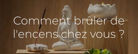 comment brûler de l'encens dans une maison