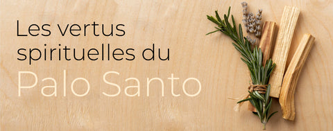 palo santo vertus spirituelles